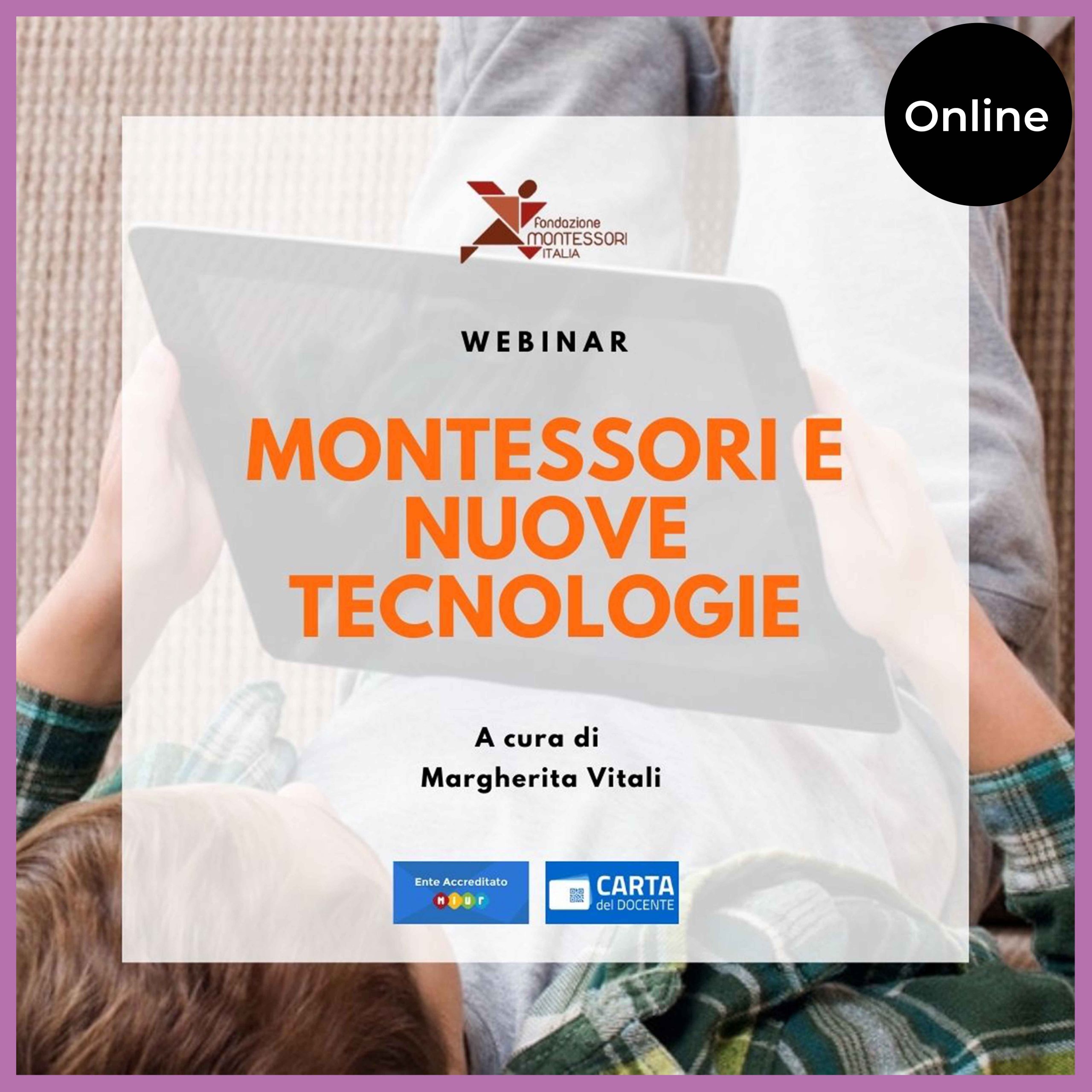 Evento online di diffusione del Metodo Montessori – Webinar "MONTESSORI E NUOVE TECNOLOGIE"