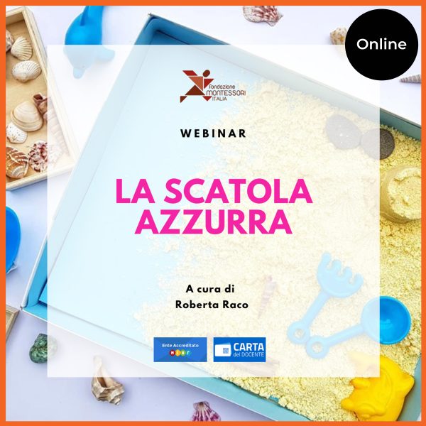 Evento online di diffusione del Metodo Montessori - Webinar “La Scatola Azzurra al Nido e nella Scuola dell’Infanzia"
